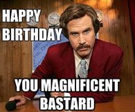174129-Happy-Birthday-You-Magnificent-Bastard.jpg